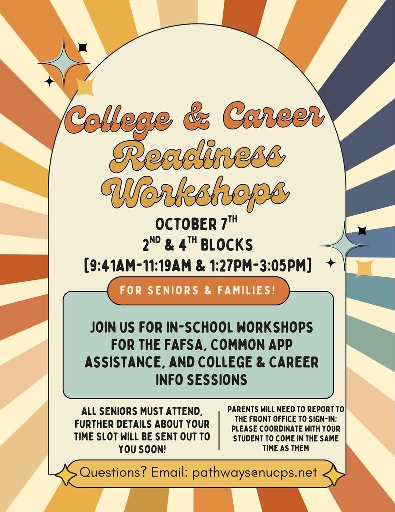 An informational flyer with a retro, multi-colored sunburst background in shades of orange, yellow, and blue advertising "College & Career Readiness Workshops." The event takes place on October 7th during 2nd and 4th blocks (9:41 AM–11:19 AM and 1:27 PM–3:05 PM) and is intended for seniors and families. The text highlights in-school workshops for FAFSA, Common App assistance, and college and career info sessions. It notes that all seniors must attend, parents must sign in at the front office, and questions can be emailed to pathways@nucps.net.