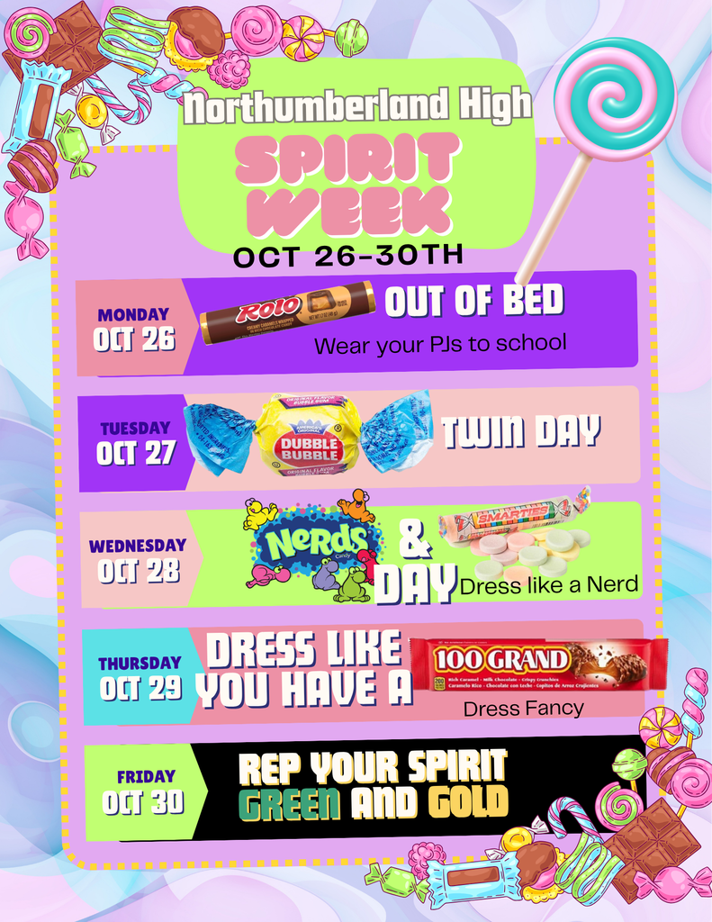 Northumberland High Spirit Week flyer for October 26th through October 30th. The flyer features a colorful, candy-themed design with a light blue and pink background decorated with illustrations of lollipops, chocolates, and wrapped candies. The schedule for each spirit day is arranged in horizontal rows: • Monday, Oct 26: "Out of Bed" – Wear your PJs to school. It features an image of a Rolo candy bar. • Tuesday, Oct 27: "Twin Day" – It features an image of Dubble Bubble bubble gum pieces. • Wednesday, Oct 28: "Nerds & Smarties Day" – Dress like a Nerd. It features the logos and imagery for Nerds and Smarties candies. • Thursday, Oct 29: "Dress Like You Have a 100 Grand" – Dress Fancy. It features an image of a 100 Grand candy bar. • Friday, Oct 30: "Rep Your Spirit" – Wear Green and Gold.