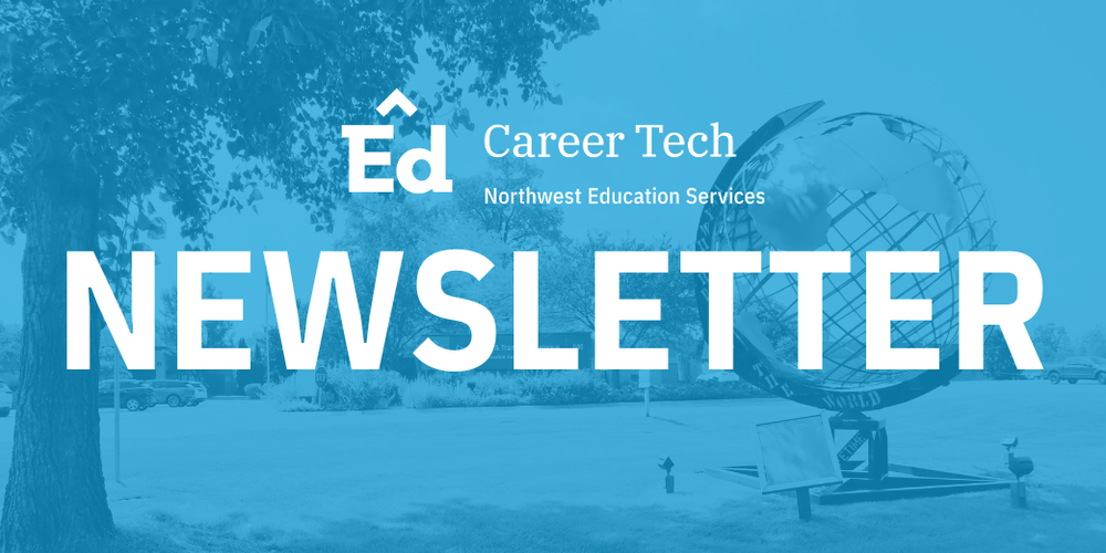 Northwest Education Services Career Tech Newsletter