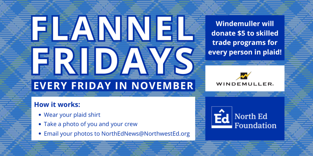 A promotional graphic for “Flannel Fridays” features a blue plaid background. Large white and navy blue text reads: “FLANNEL FRIDAYS — Every Friday in November.” A box on the right says: “Windemuller will donate $5 to skilled trade programs for every person in plaid!” Below that are two logos — one for Windemuller and another for the North Ed Foundation. A white box at the bottom left explains how it works: Wear your plaid shirt Take a photo of you and your crew Email your photos to NorthEdNews@NorthwestEd.org