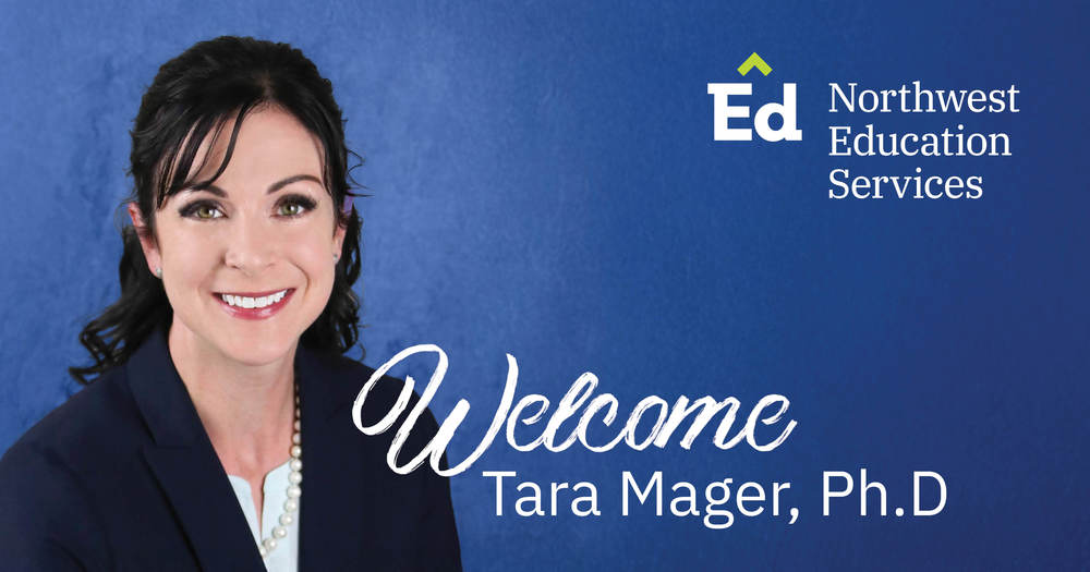 Northwest Education Services welcomes Dr. Tara Mager