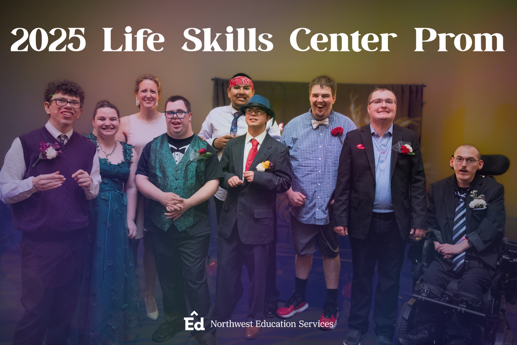 2025 Life Skills Center Prom. Northwest Education Services. 