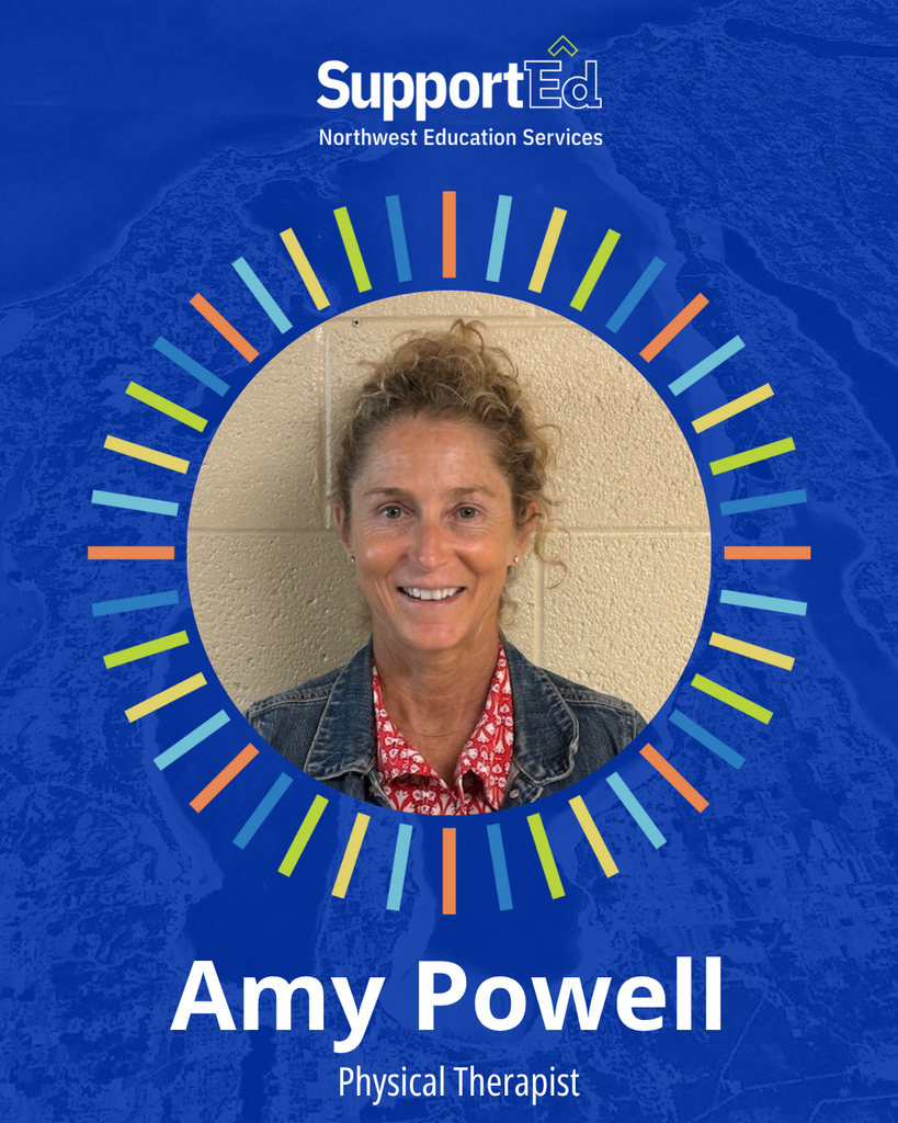 SupportEd, Northwest Education Services. Amy Powell, Physical Therapist,
