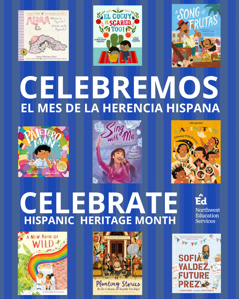 CELEBREMOS EL MES DE LA HERENCIA HISPANA. CELEBRATE HISPANIC HERITAGE MONTH. Northwest Education Services.