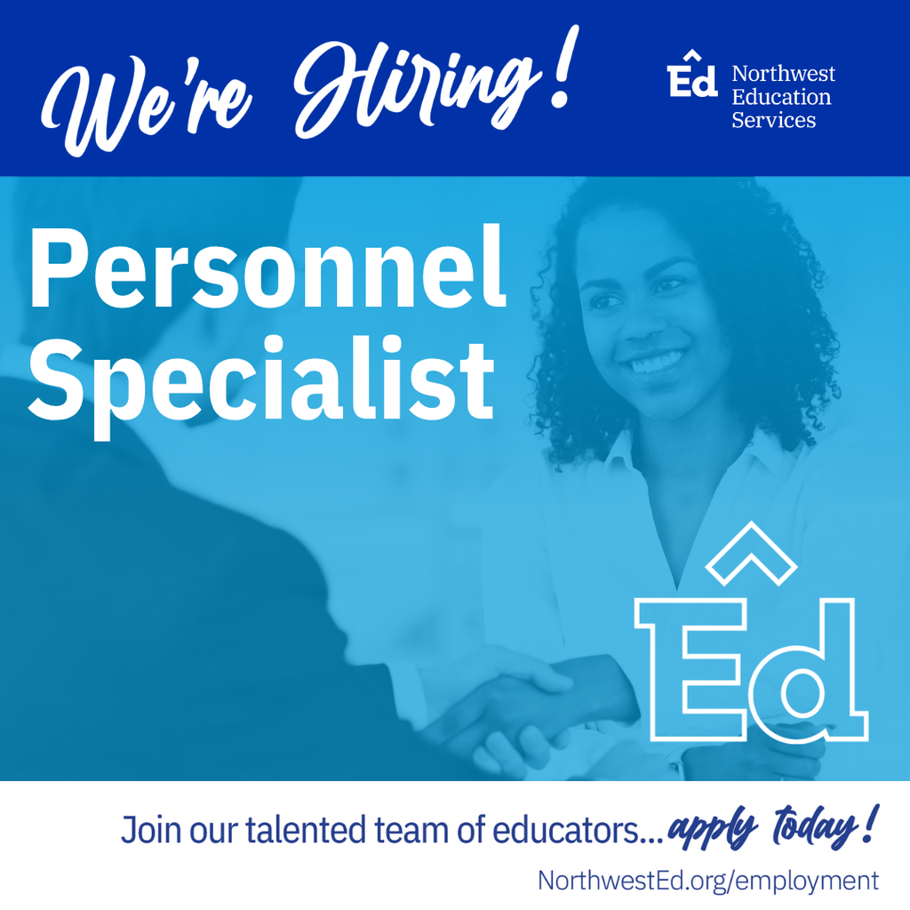Text reads: We’re Hiring! Personnel Specialist. Join our talented team of educators… apply today! NorthwestEd.org/employment. Northwest Education Services. Image Description: Black woman with curly hair, wearing a white blouse, smiling, shaking the hand of a white man in a suit.