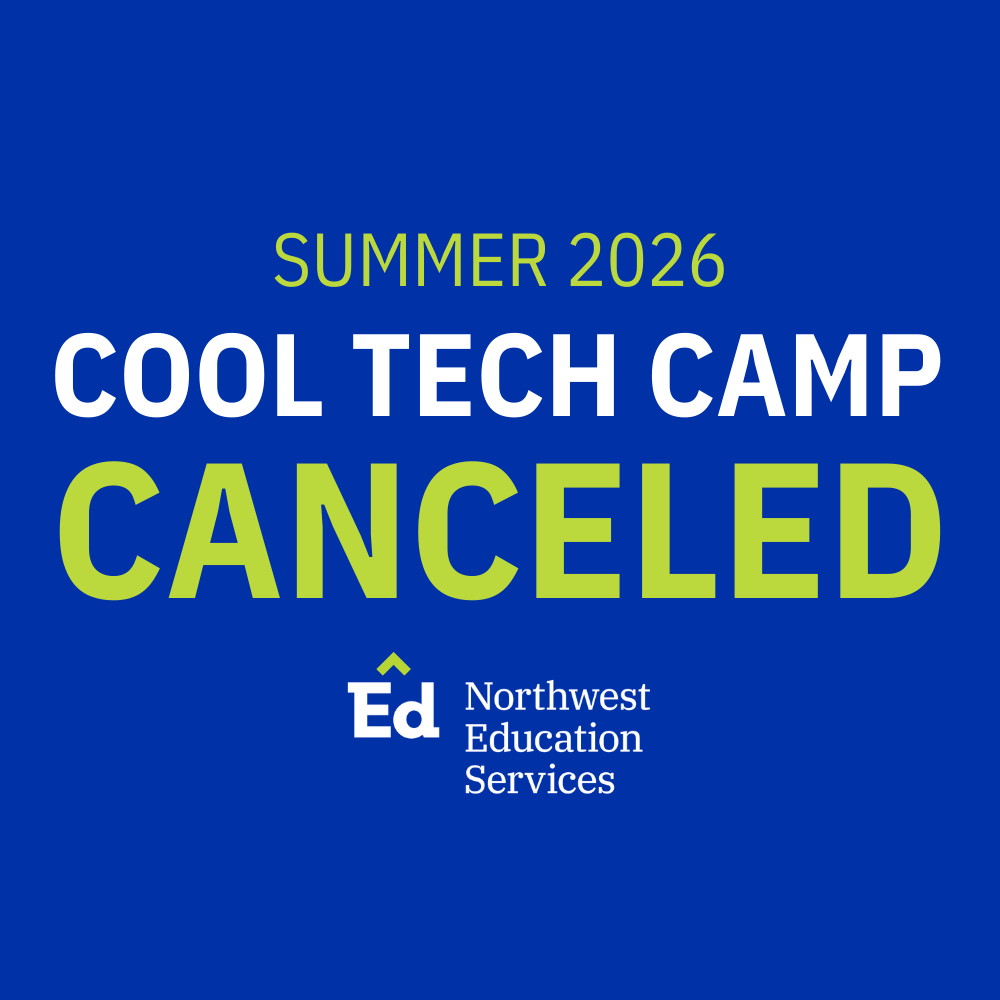Summer 2026 Cool Tech Camp Cancelled. Northwest Education Services.