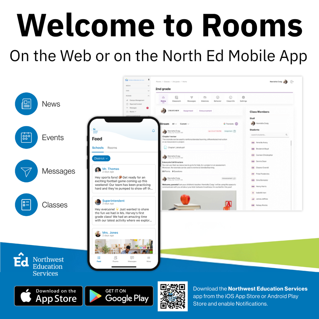Welcome to Rooms on the Web or on the North Ed Mobile App. News, Events, Messages, Classes. Download the Northwest Education Services app from the IOS App Store or Android Play Store and enable notifications.