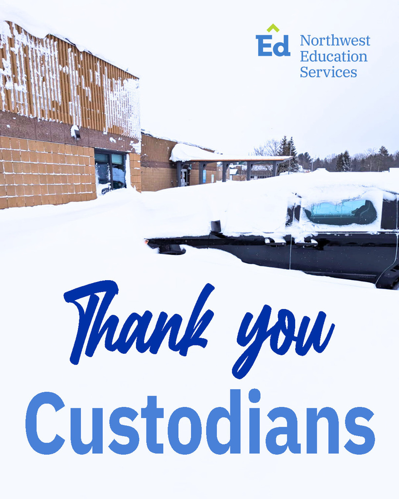 Thank you custodians. Northwest Education Services. The background photo shows snow levels reaching midway up an entrance door, and snow drifts up to the roofline of a car, nearly covering the car.