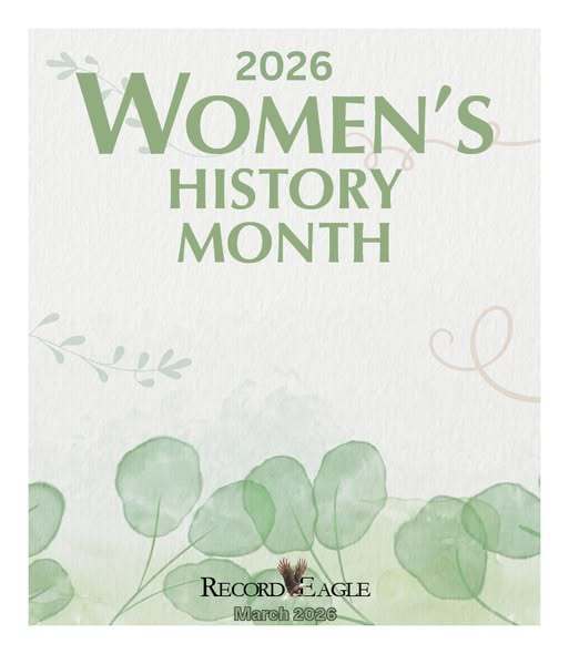 2026 Women’s History Month. Record Eagle. March 2026. The publication cover image is designed with muted tones of green leaves that fade into the background of the page.