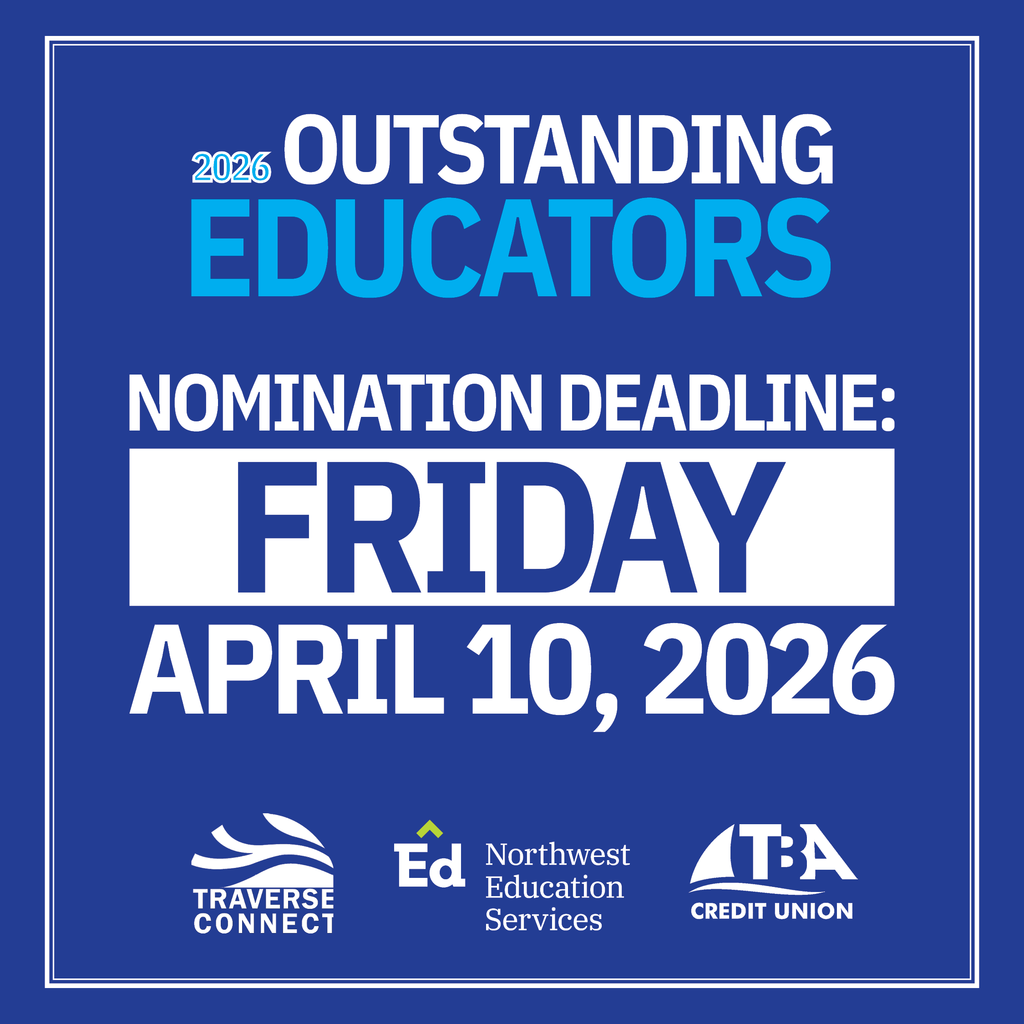 2026 Outstanding Educators. Nomination Deadline: Friday, April 10, 2026. Traverse Connect. Northwest Education Services. TBA Credit Union.