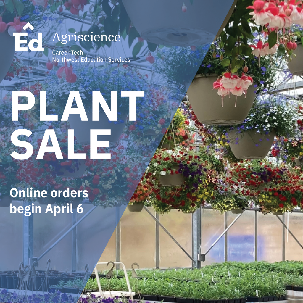 A photo of the North Ed Agriscience Greenhouse in full bloom, filled with colorful, floral hanging baskets. On the left side of the graphic is a blue overlay with text that reads “Plant sale. Online Orders begin April 6.” with the Northwest Education Services Career Tech Agriscience logo. 