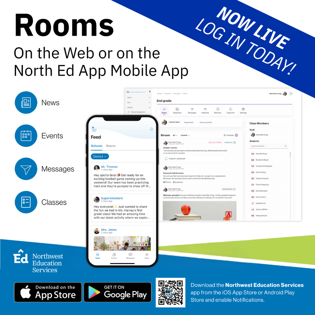 Rooms on the Web or on the North Ed Mobile App. Now live, log in today! News, Events, Messages, Classes. Download the Northwest Education Services app from the IOS App Store or Android Play Store and enable notifications.