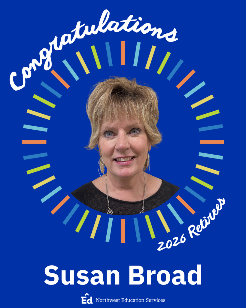 Portrait of Susan Broad positioned inside a circular frame bordered by rectangular notches in shades of blue, green, yellow, and orange on a solid, dark blue background. “Congratulations” and “2026 Retirees” are written in curved script around the frame. “Susan Broad” is written in bold, white font underneath the portrait with the Northwest Education Services logo at the bottom. 