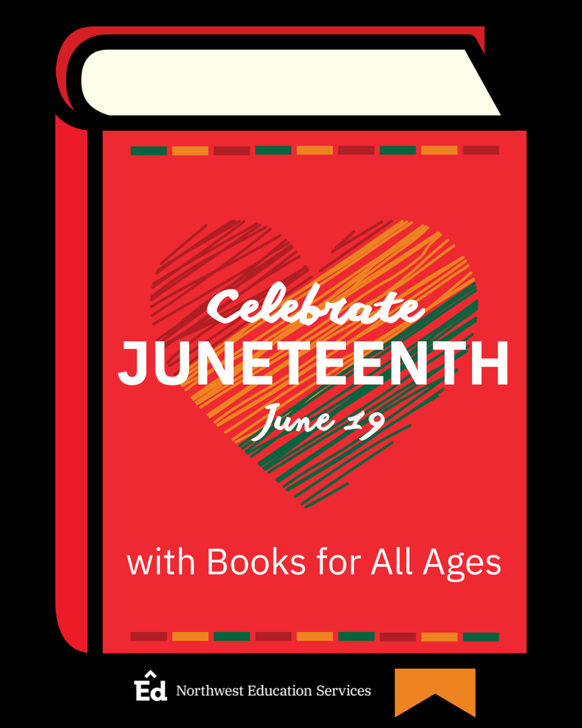 Graphic featuring a large red book cover on a black background. A stylized, multicolored heart in the center reads "Celebrate JUNETEENTH June 19," followed by the text "with Books for All Ages." The Northwest Education Services logo is at the bottom. 