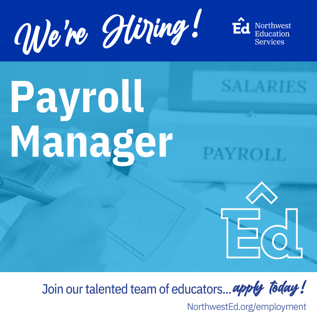 Blue and white hiring announcement graphic for a “Payroll Manager” position at Northwest Education Services. The image features a blue-tinted photo of a hand writing on a printed graph and two binder that read “SALARIES” and “PAYROLL” in the back. At the top, white text on a dark blue banner reads, “We’re Hiring!” The center of the image has a large white text that says, “Payroll Manager.” On the right side is the logo for Northwest Education Services. The bottom of the image has white text on a blue background that reads, “Join our talented team of educators… apply today!” followed by the website “NorthwestEd.org/employment.”