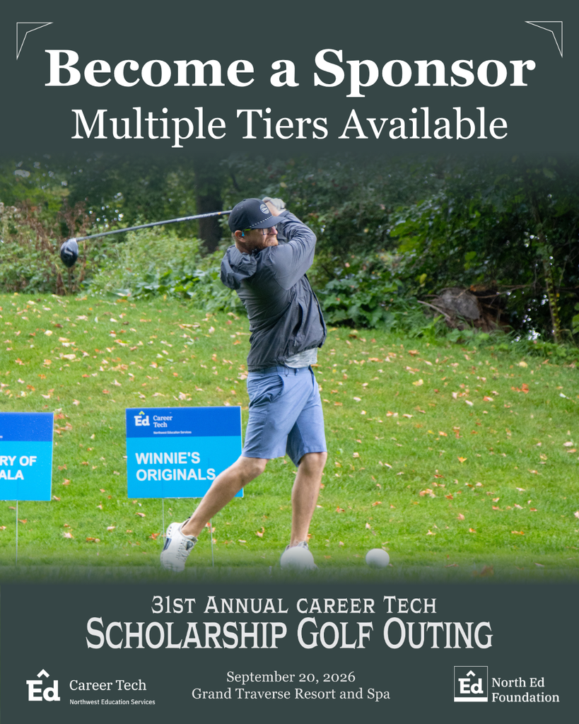 Become a Sponsor. Multiple Tiers Available. 31st Annual Career Tech Scholarship Golf Outing. September 20, 2026. Grand Traverse Resort and Spa. North Ed Career Tech logo. North Ed Foundation logo.