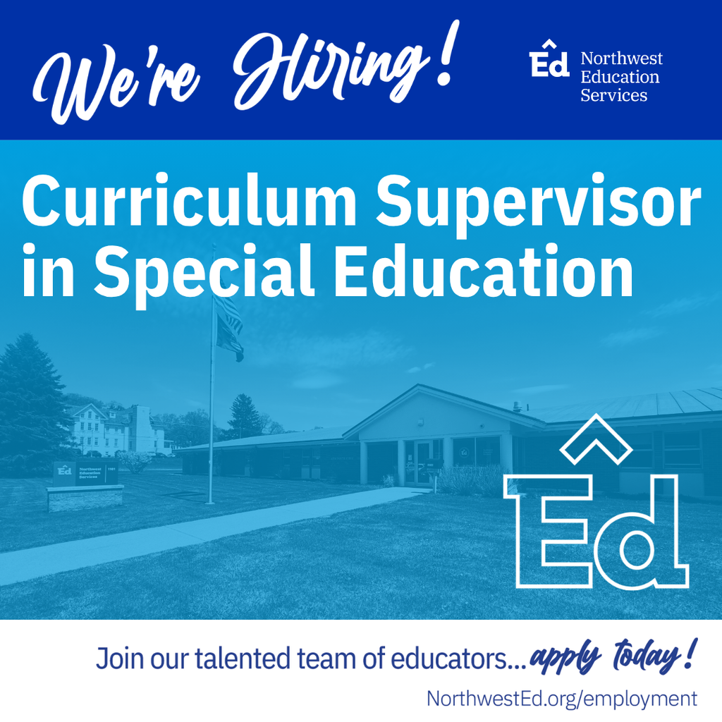 We're Hiring! Curriculum Supervisor in Special Education. Join our talented team of educators... apply today! Northwest Education Services. NorthwestEd.org/employment