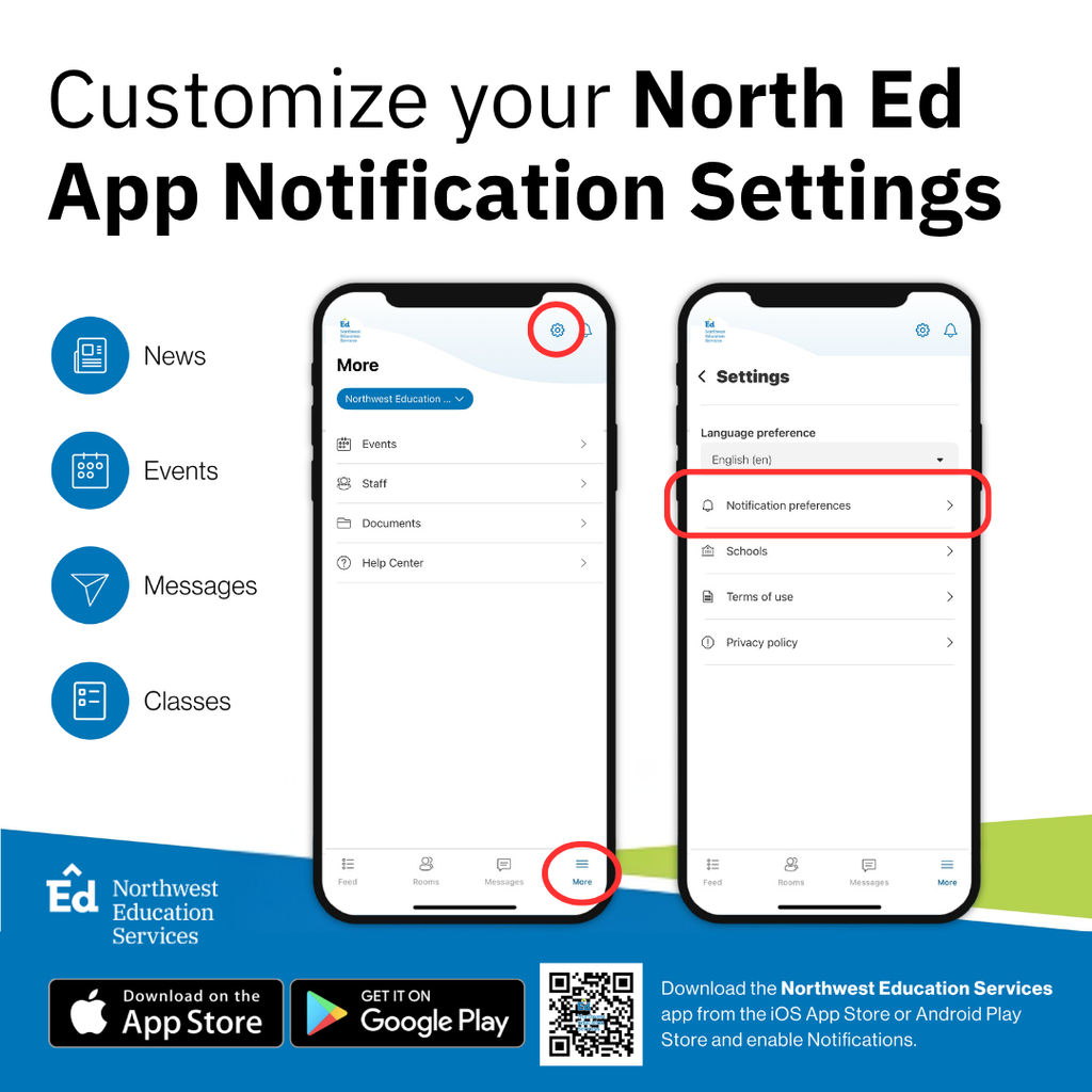 Customize your North Ed App notification settings. News, Events, Messages, Classes. Download the Northwest Education Services app from the IOS App Store or Android Play Store and enable notifications.