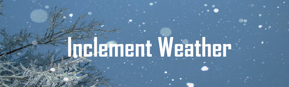 Snowy background with snowy tree branches saying "Inclement Weather"