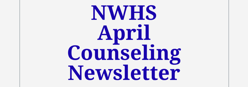 NWHS April Counseling Newsletter