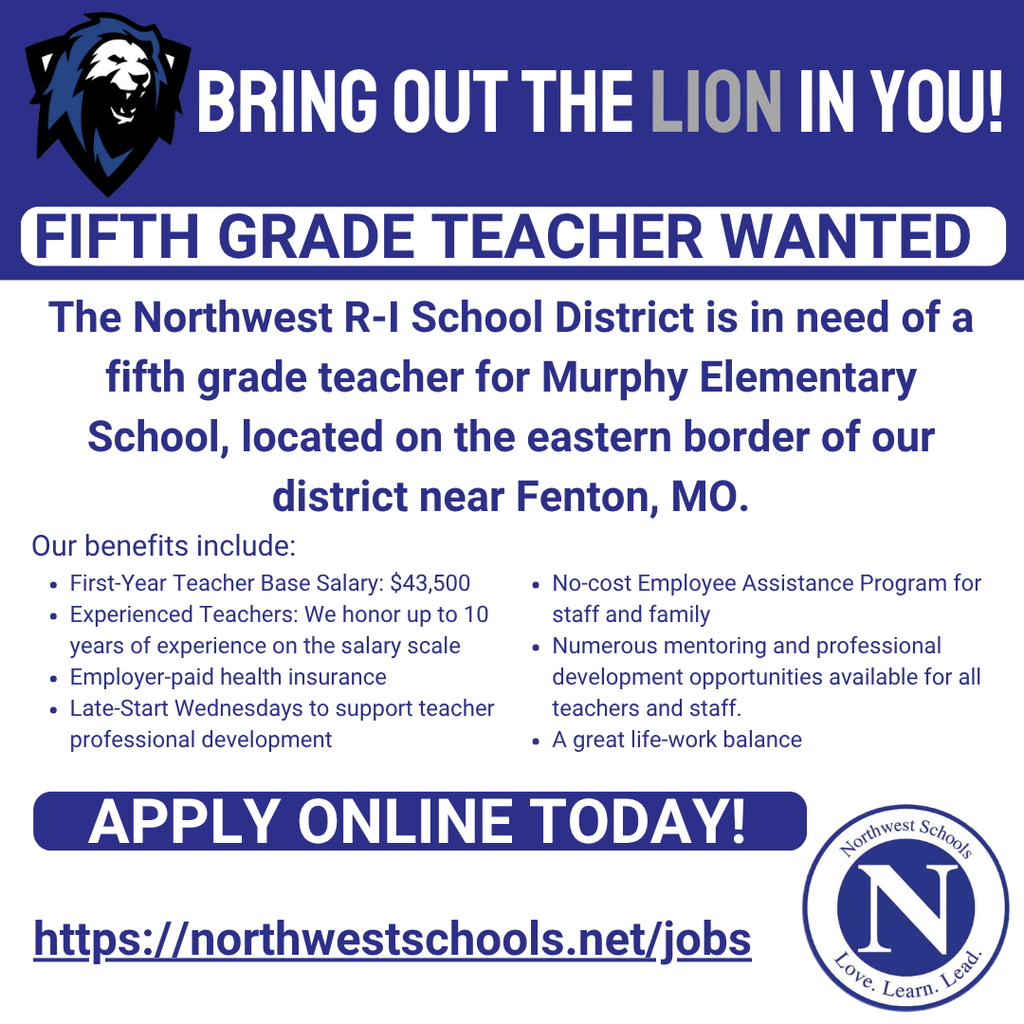 Fifth grade teacher needed at Murphy Elementary. Apply online at northwestschools.net/jobs.
