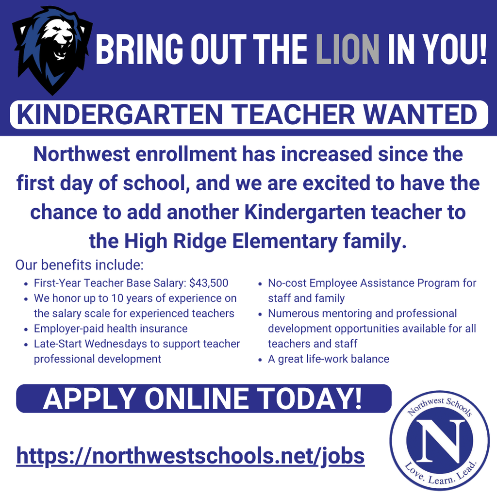 Kindergarten teacher wanted at HIgh Ridge Elementary. https://northwestschools.net/jobs
