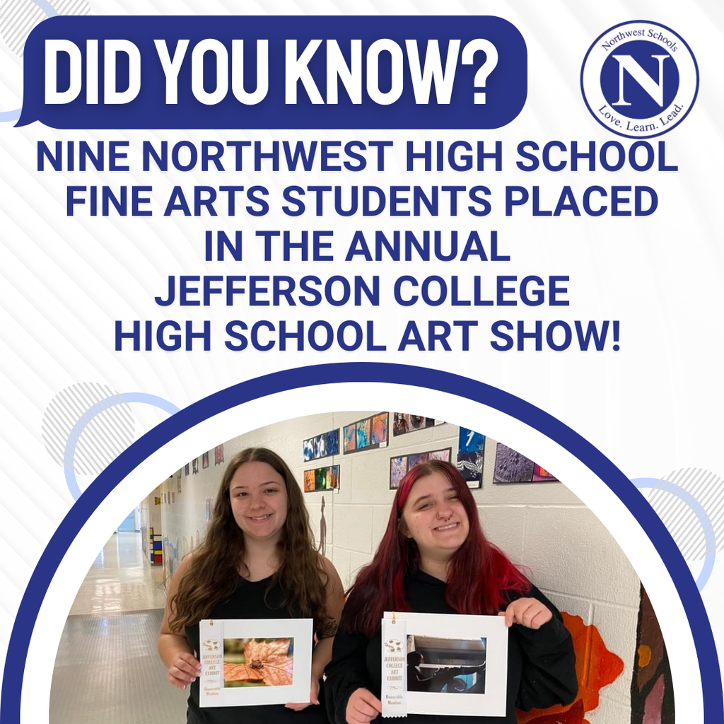 Did You Know? Nine Northwest High School fine arts students placed in the annual Jefferson College High School Art Show.