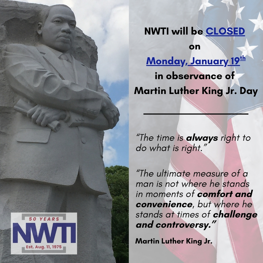 NWTI will be closed on January 19th for the MLK Day holiday