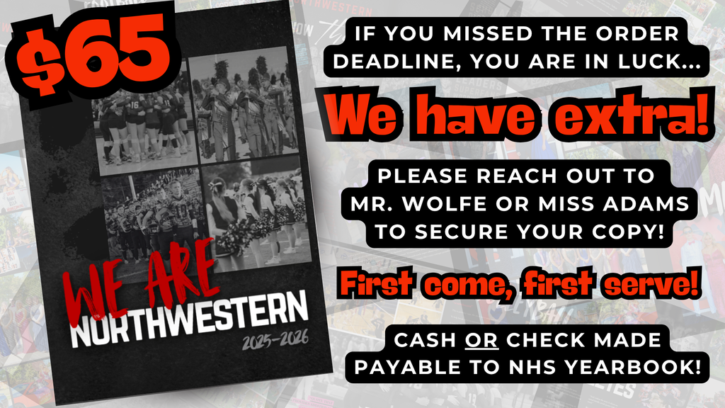 Extra High School yearbooks alert! If you haven't already purchased a High School yearbook, you are in luck. Yearbooks are available on a first come, first serve basis. Grab yours from Mr. Wolfe or Miss Adams before they're gone. 