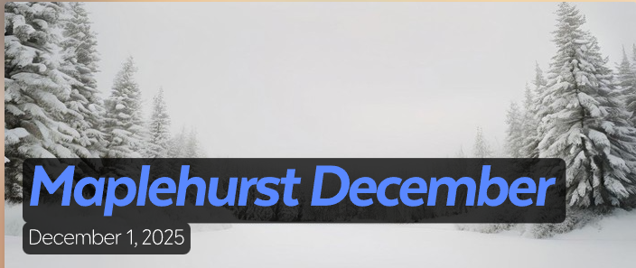 Maplehurst December Newsletter