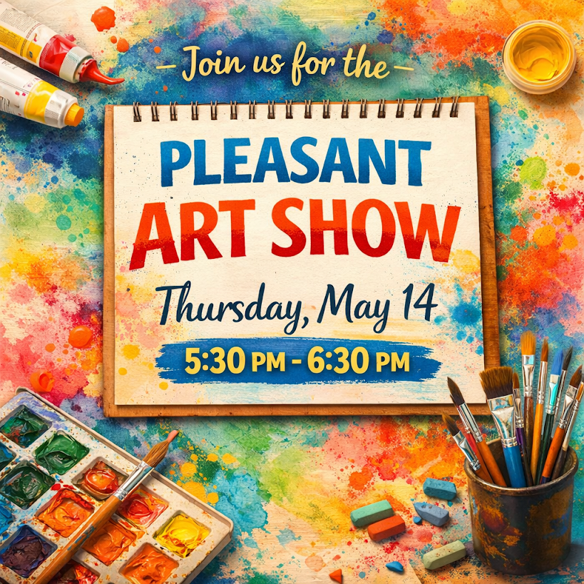 The Annual Pleasant Art Show and Ice Cream Social will be held on Thursday, May 14 from 5:30 PM to 6:30 PM in the gymnasium!  2nd-3rd Grade Students’ artwork will be on display for families to view.  Students may take their portfolios (on desks in their classrooms) home with them at that time.  Artwork that is hanging will be sent home at a later date.  We hope to see you there!