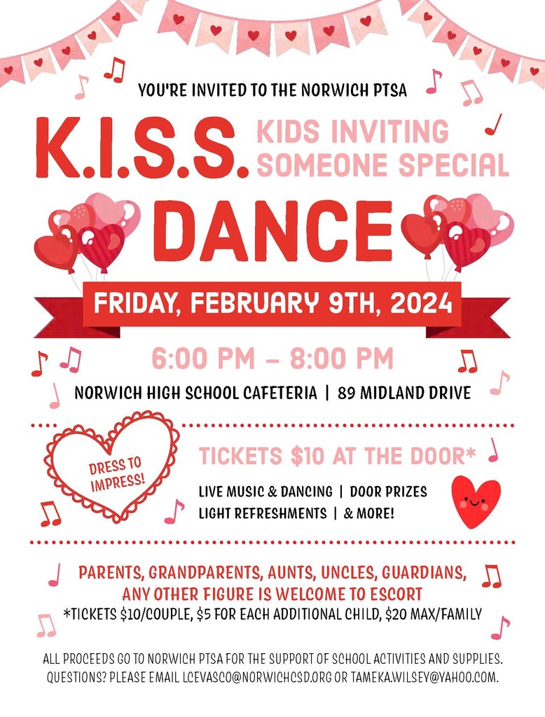 K.I.S.S. dance (Kids inviting someone special) Feb 9th from 6-8PM at HS cafeteria.