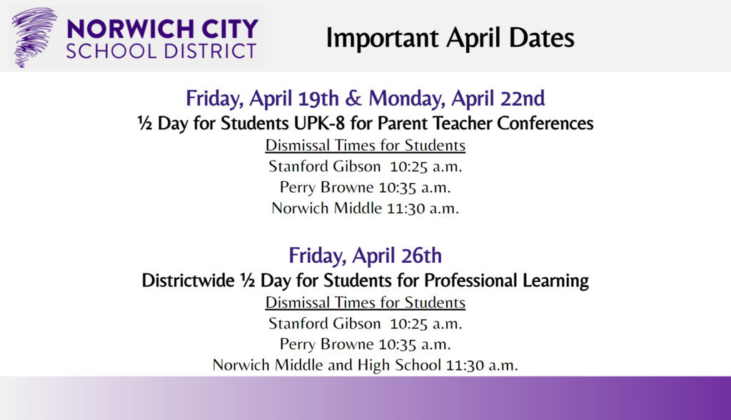 Attention Guardians. Please note the upcoming important dates for April.  Friday, April 19th, and Monday, April 22nd: 1/2 day for Students UPK-8 for Parent Teacher Conferences. Friday, April 26th:  Districtwide 1/2 day for Students for Professional Learning. 