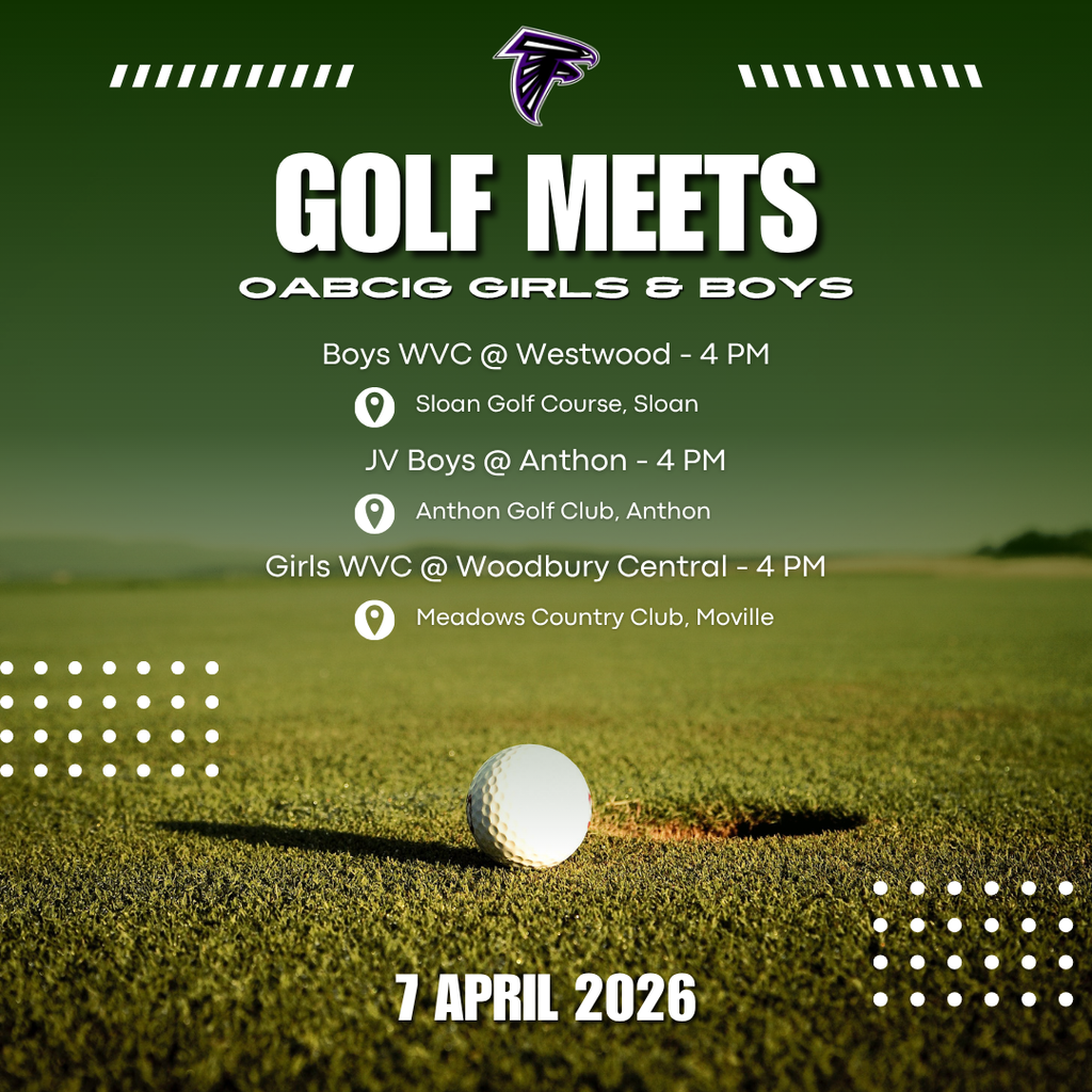 Boys & Girls Golf meets on April 7 at 4 PM. Boys WVC in Sloan, Boys JV in Anthon, Girls WVC in Movile