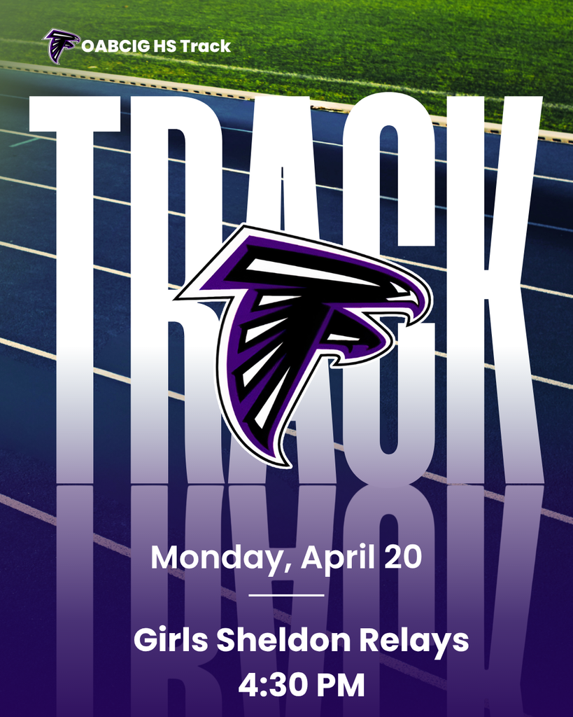 OABCIG Girls Track Team to Sheldon today for the Girls Sheldon Relays at 4:30PM