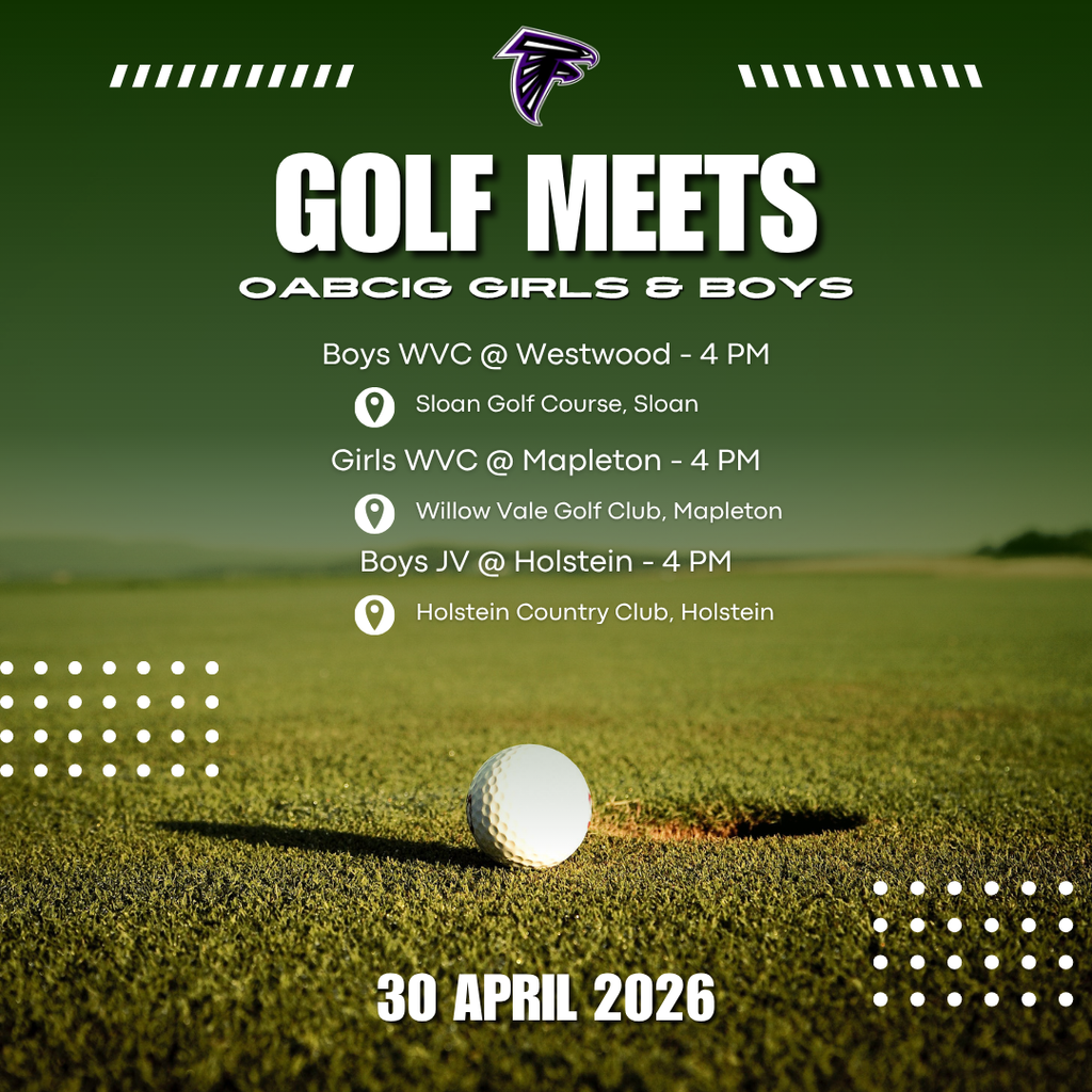 4/30 Golf Meets - Boys WVC at 4 PM in Sloan, Girls WVC at 4 PM in Mapleton, JV Boys at 4 PM in Holstein