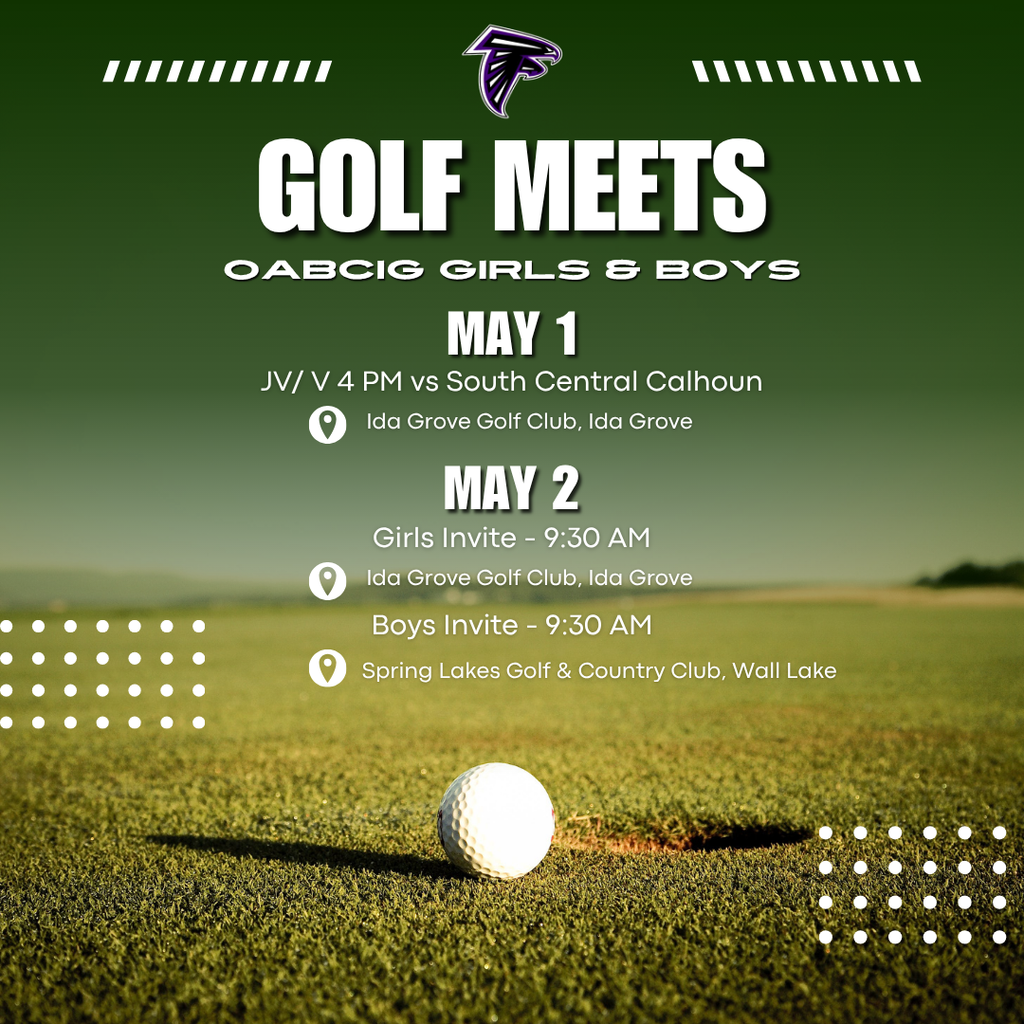 OABCIG Golf Meets 5/1 JV/V 4 PM in Ida Grove vs South Central Calhoun.  5/2 Girls Invite 9:30 AM in Ida Grove, Boys Invite 9:30 AM in Wall Lake