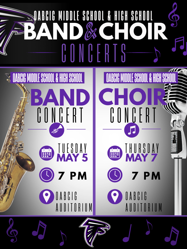 OABCIG MS/HS Band & Choir Concerts: Band - Tuesday, May 5 at 7 PM in the High School Auditorium. Choir - Thursday, May 7 at 7 PM in the High School Auditorium