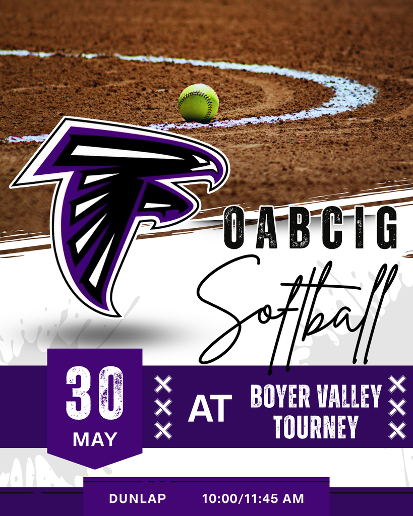 Falcon Softball at Boyer Valley Tournament 5/30 in Dunlap at 10/11:45 AM
