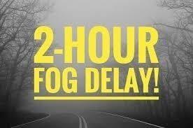 Fog Delay 2 hours