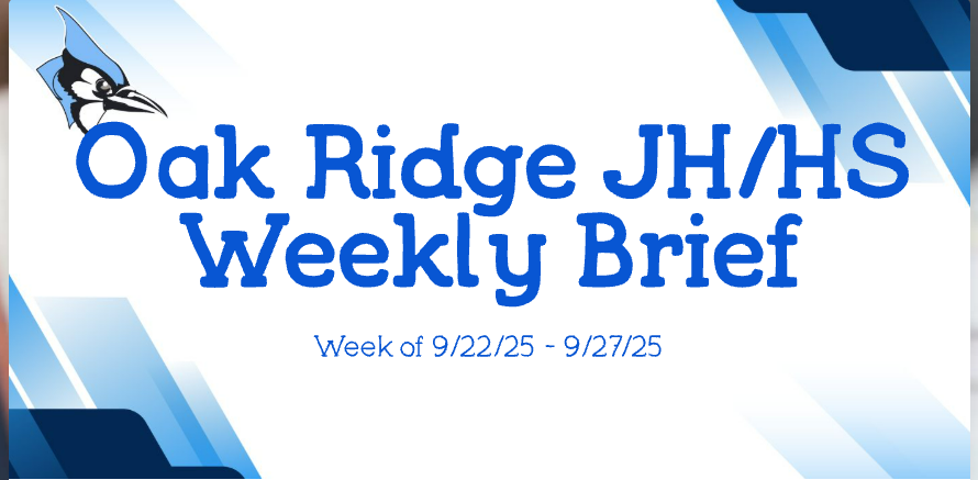 Oak Ridge JH/HS Weekly Brief