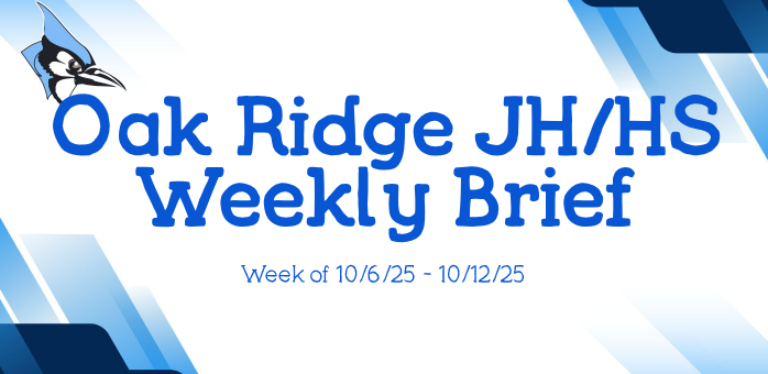 Oak Ridge JH/HS Weekly Brief