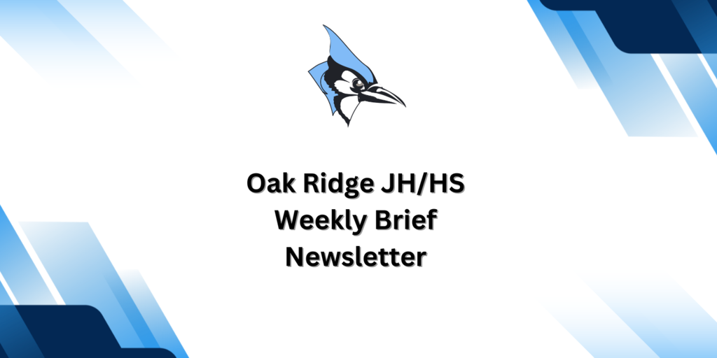 Oak Ridge JH/HS Weekly Brief