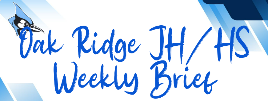 Oak Ridge JH/HS Weekly Brief - 2/16-2/21