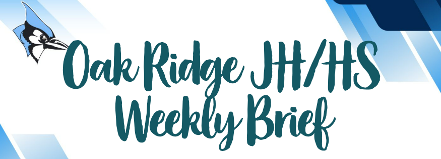 Oak Ridge JH/HS Weekly Brief ~ 4/6-4/11
