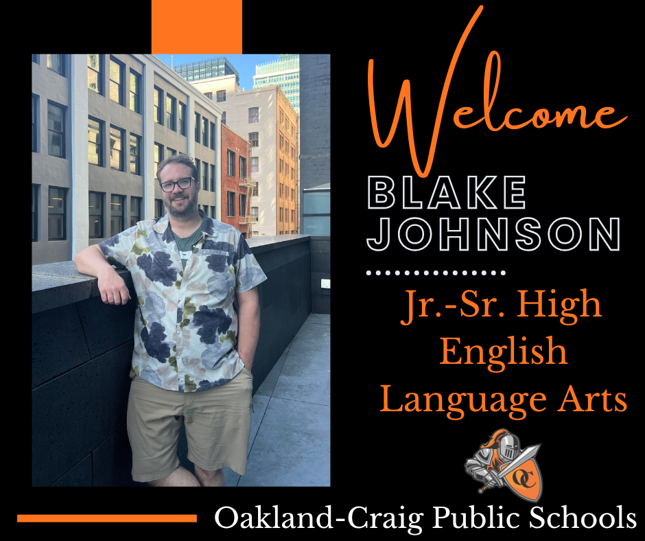 Welcome Blake Johnson - Jr.-Sr. High English Language Arts Teacher