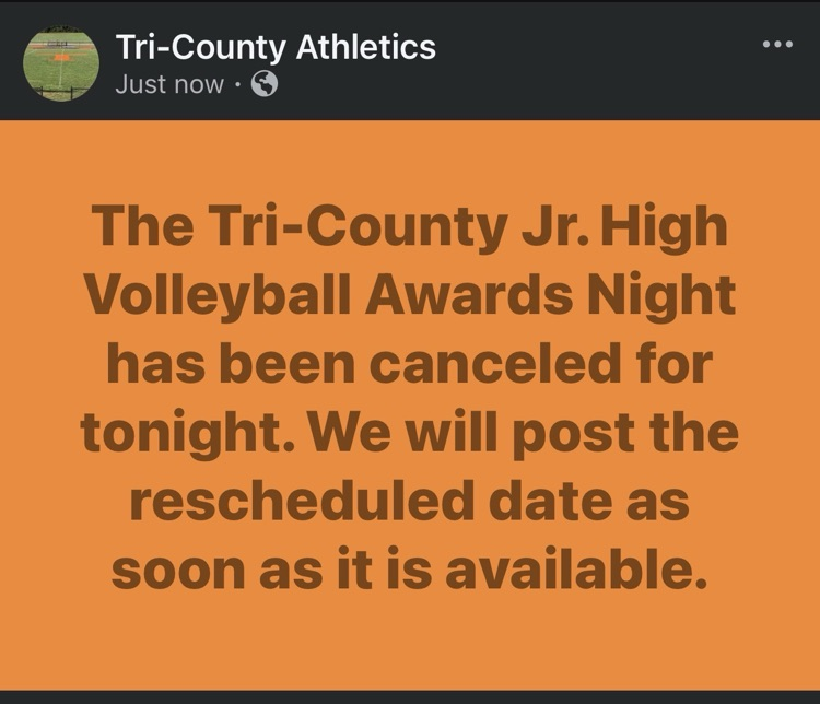 Tri-County Jr High Volleyball Awards Night has been canceled.