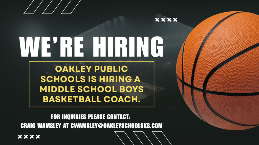 Hiring middle school boys basketball coach, if interested contact Craig Wamsley at cwamsley@oakleyschoolsks.com
