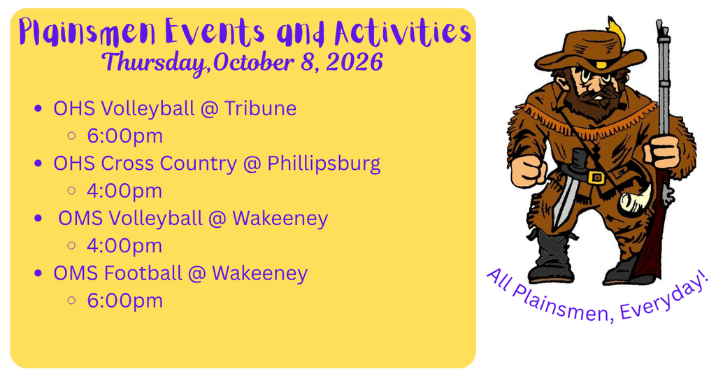 Oakley activities for October 6th. HS volleyball at Tribune, 6pm. Cross country at Phillipsburg, 4pm. OMS Volleyball at Wakeeney 4pm. OMS Football at Wakeeney 6pm.