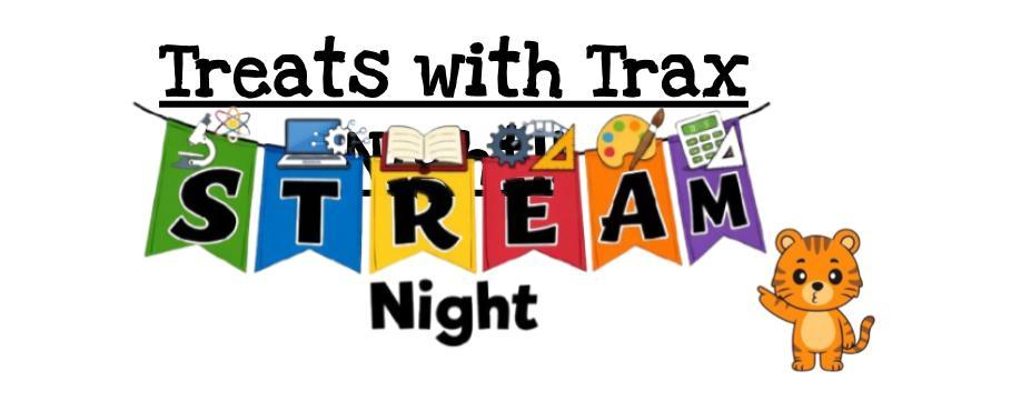 Treats with Trax STREAM Night